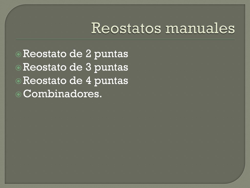 Reostatos manuales Reostato de 2 puntas Reostato de 3 puntas