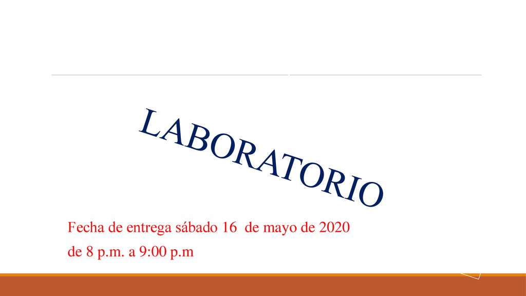 LABORATORIO Fecha de entrega sábado 16 de mayo de 2020