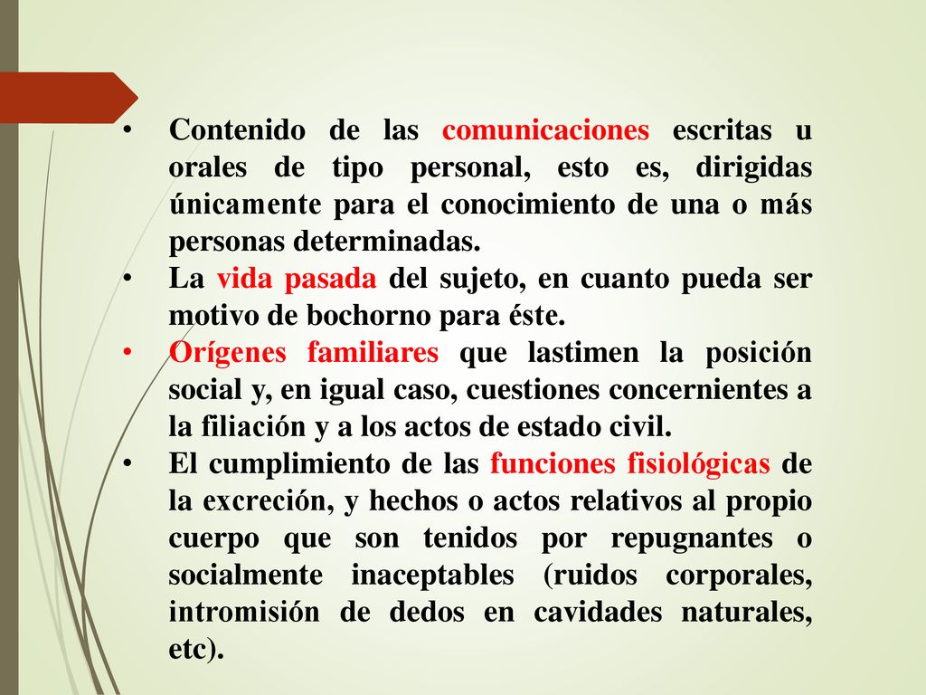 Contenido de las comunicaciones escritas u orales de tipo personal, esto es, dirigidas únicamente para el conocimiento de una o más personas determinadas.