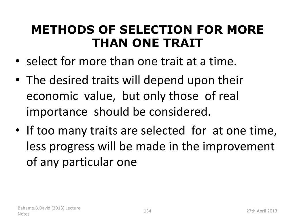 METHODS OF SELECTION FOR MORE THAN ONE TRAIT