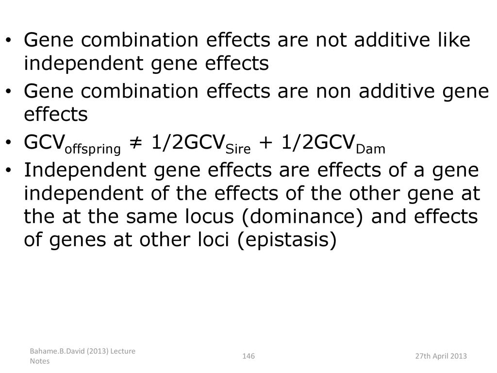 Gene combination effects are non additive gene effects