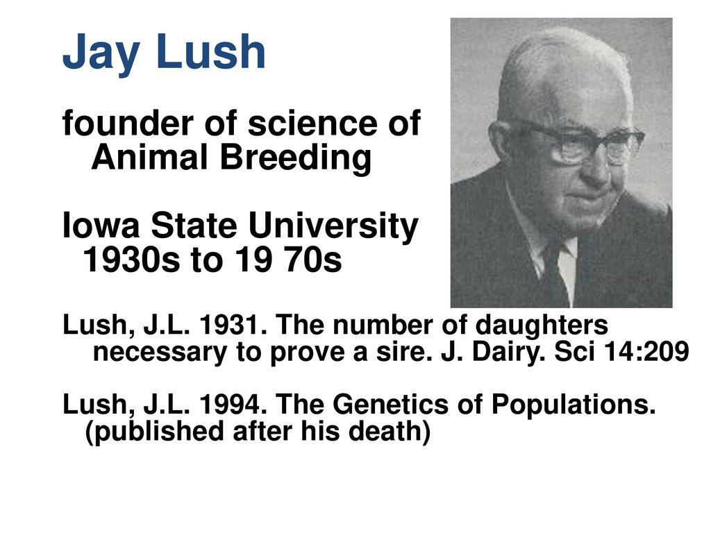 Jay Lush founder of science of Animal Breeding Iowa State University