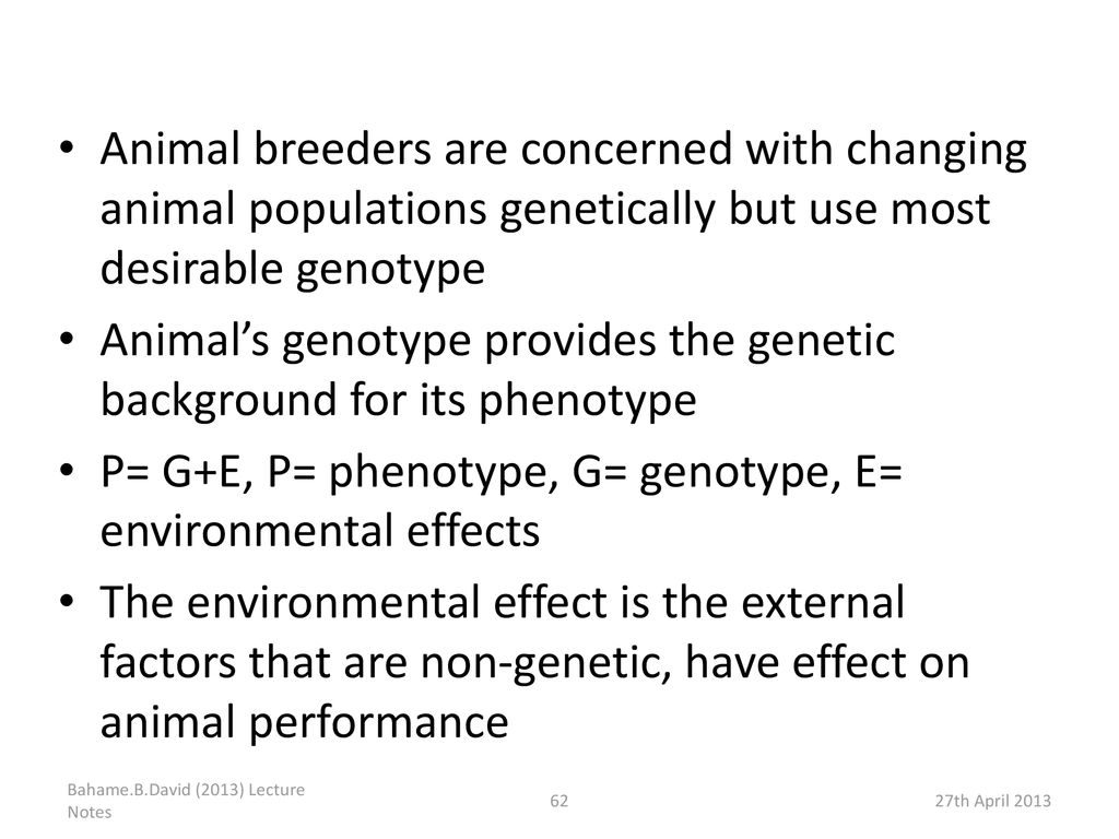 Animal’s genotype provides the genetic background for its phenotype