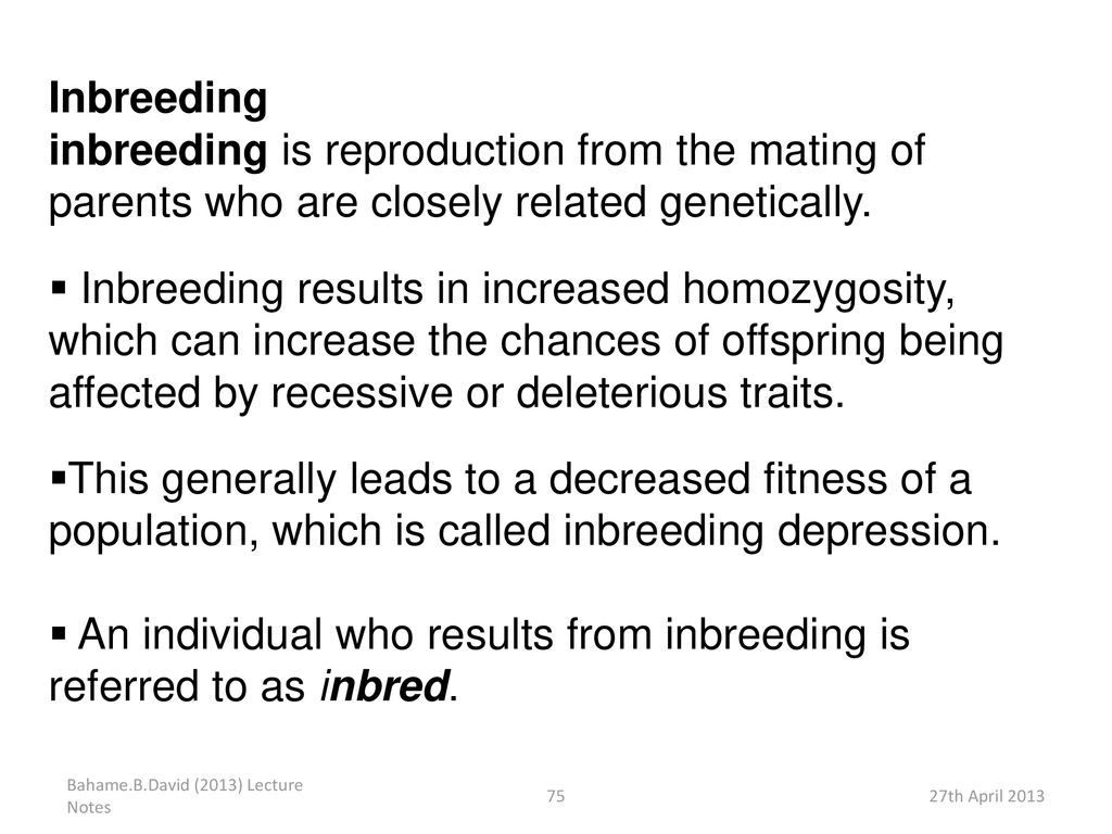 An individual who results from inbreeding is referred to as inbred.