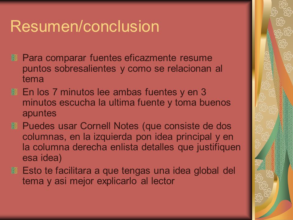 Resumen/conclusion Para comparar fuentes eficazmente resume puntos sobresalientes y como se relacionan al tema.