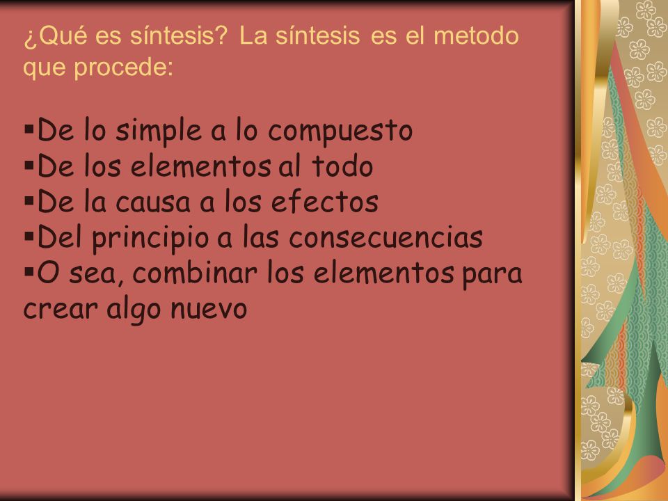 ¿Qué es síntesis La síntesis es el metodo que procede: