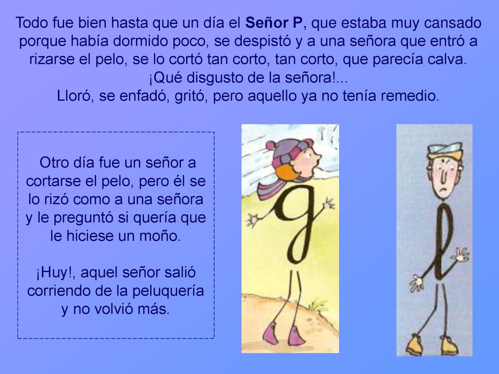 Lloró, se enfadó, gritó, pero aquello ya no tenía remedio.