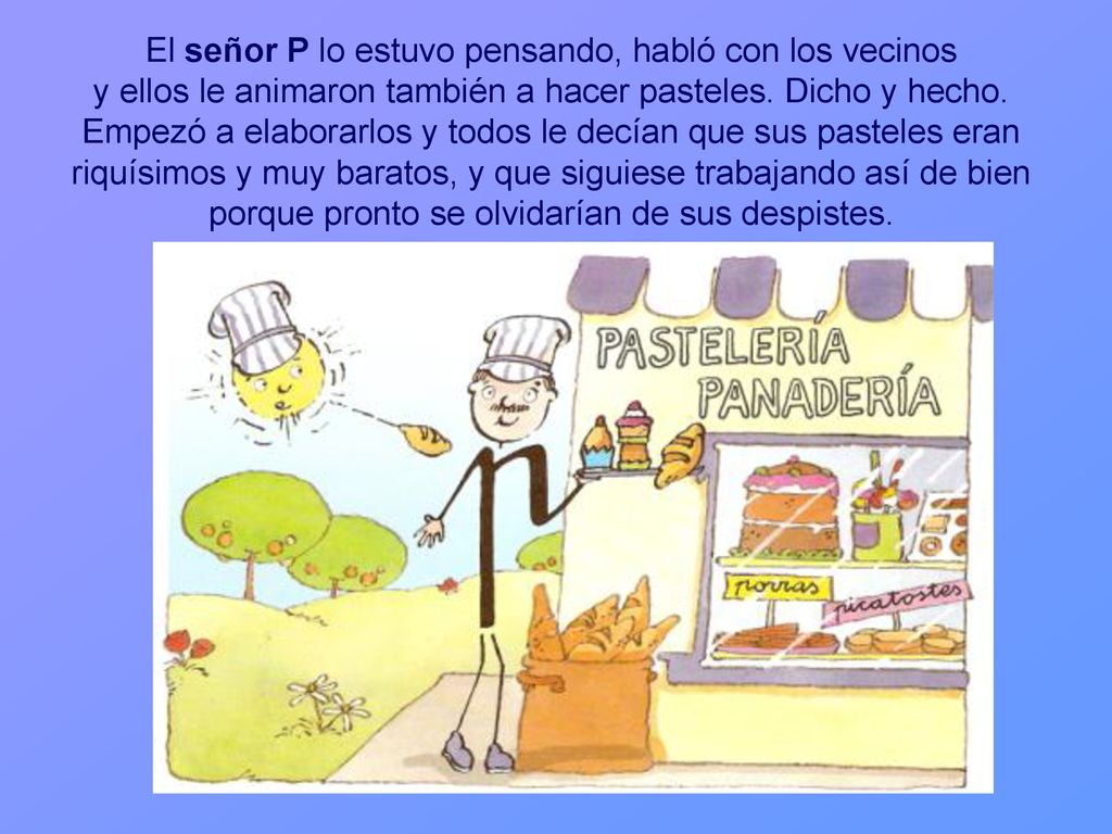 El señor P lo estuvo pensando, habló con los vecinos