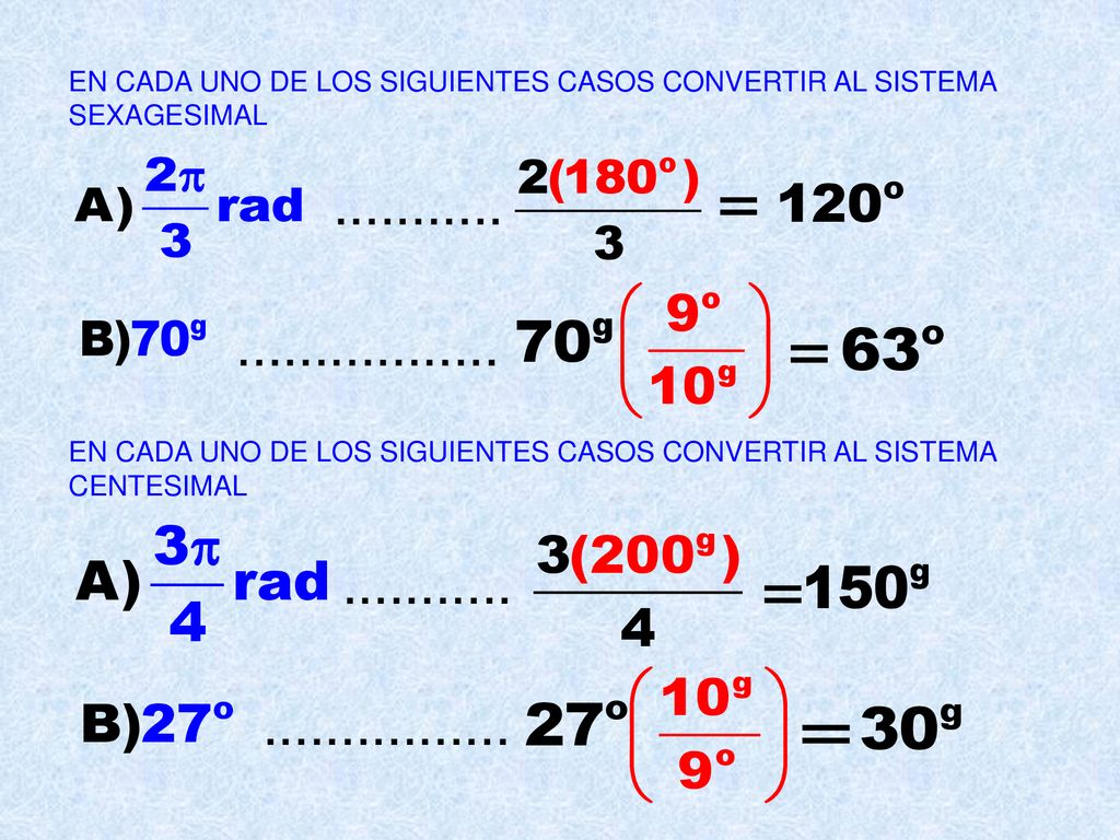 EN CADA UNO DE LOS SIGUIENTES CASOS CONVERTIR AL SISTEMA SEXAGESIMAL