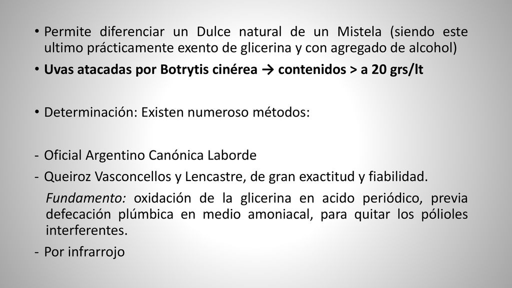 Permite diferenciar un Dulce natural de un Mistela (siendo este ultimo prácticamente exento de glicerina y con agregado de alcohol)
