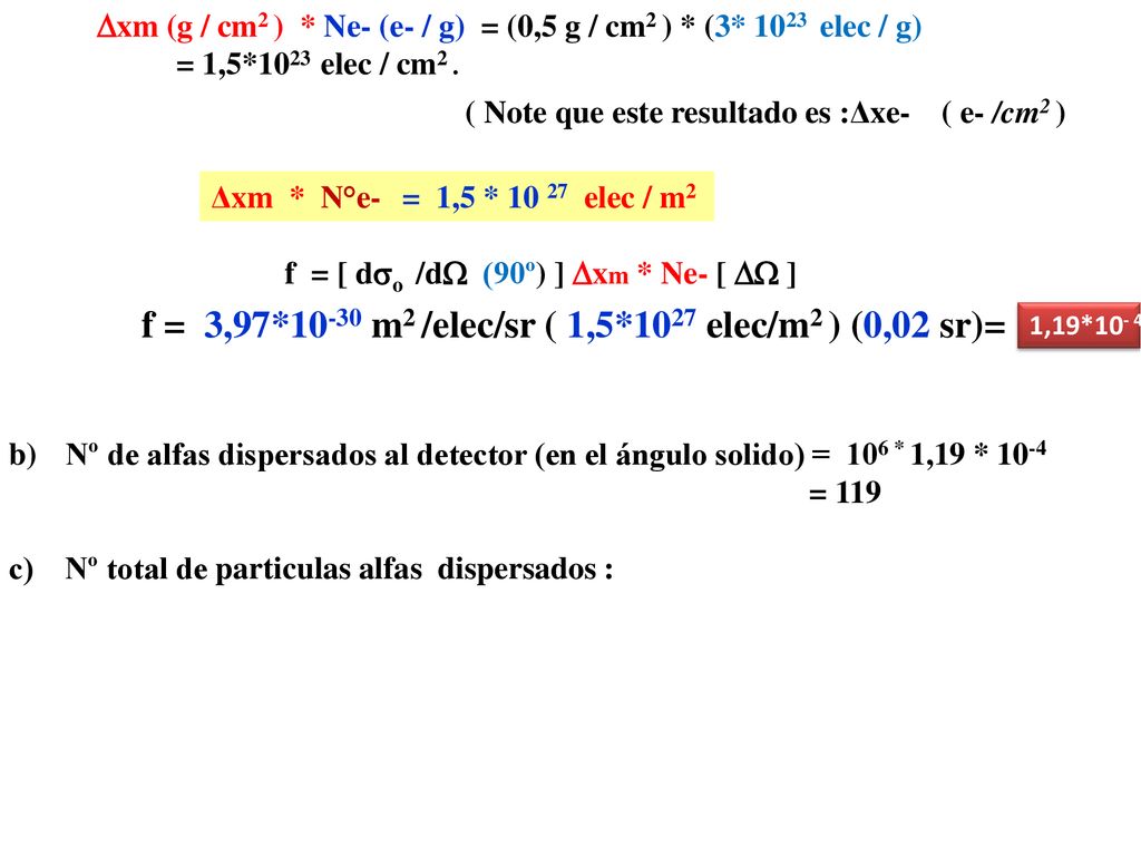 xm (g / cm2 ) * Ne- (e- / g) = (0,5 g / cm2 ) * (3* 1023 elec / g)