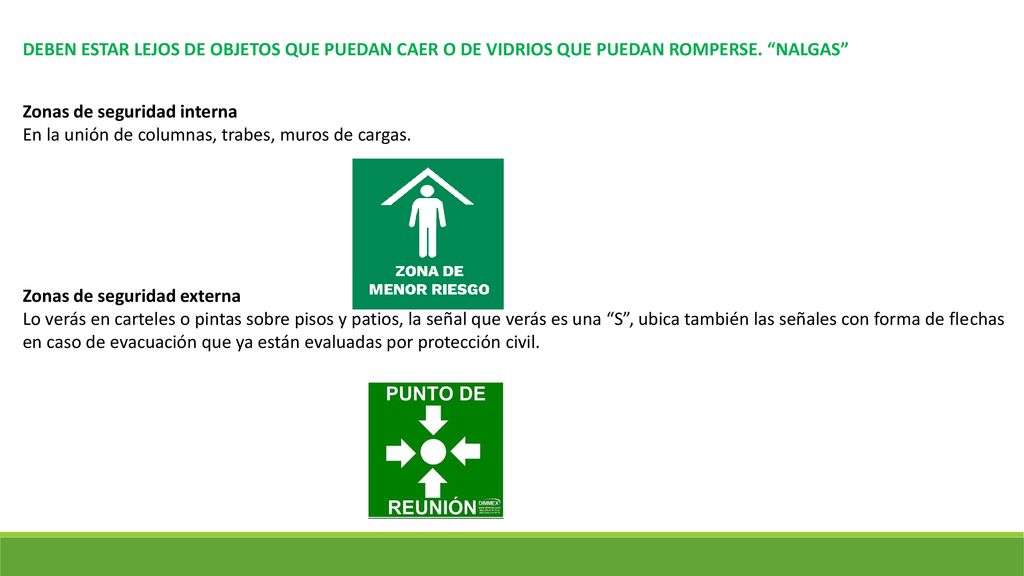 DEBEN ESTAR LEJOS DE OBJETOS QUE PUEDAN CAER O DE VIDRIOS QUE PUEDAN ROMPERSE. NALGAS