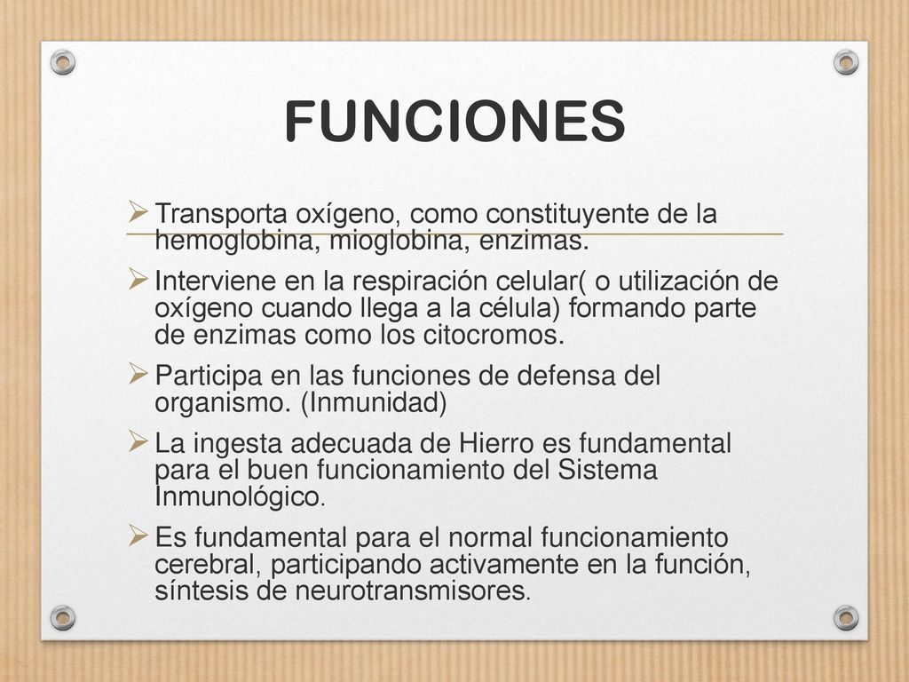 FUNCIONES Transporta oxígeno, como constituyente de la hemoglobina, mioglobina, enzimas.