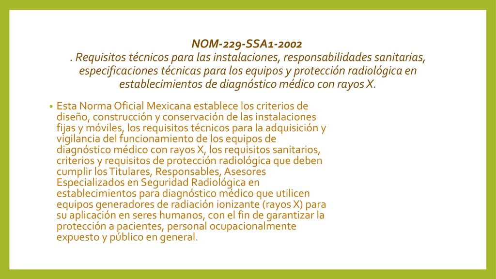 NOM-229-SSA Requisitos técnicos para las instalaciones, responsabilidades sanitarias, especificaciones técnicas para los equipos y protección radiológica en establecimientos de diagnóstico médico con rayos X.