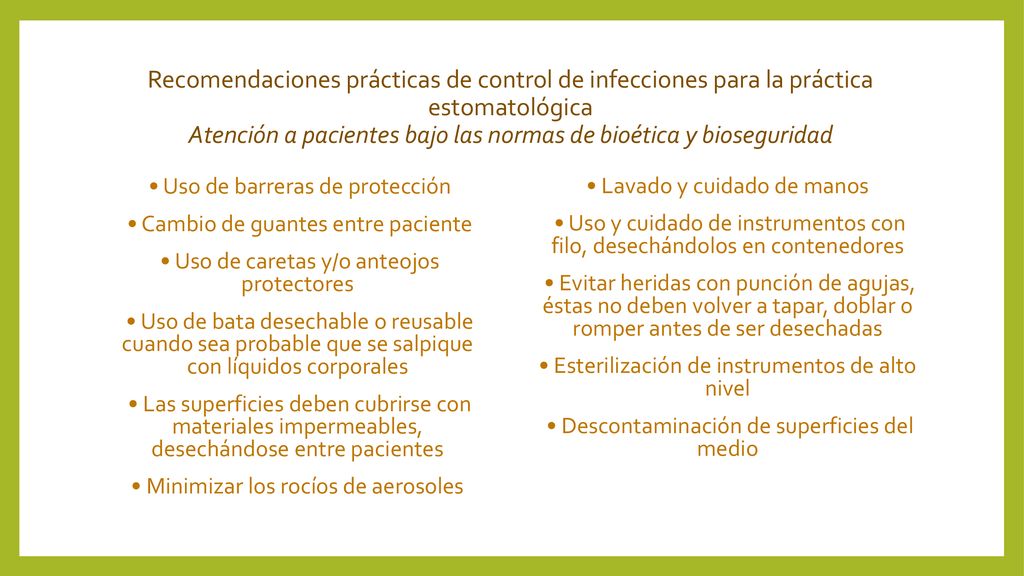 Recomendaciones prácticas de control de infecciones para la práctica estomatológica Atención a pacientes bajo las normas de bioética y bioseguridad