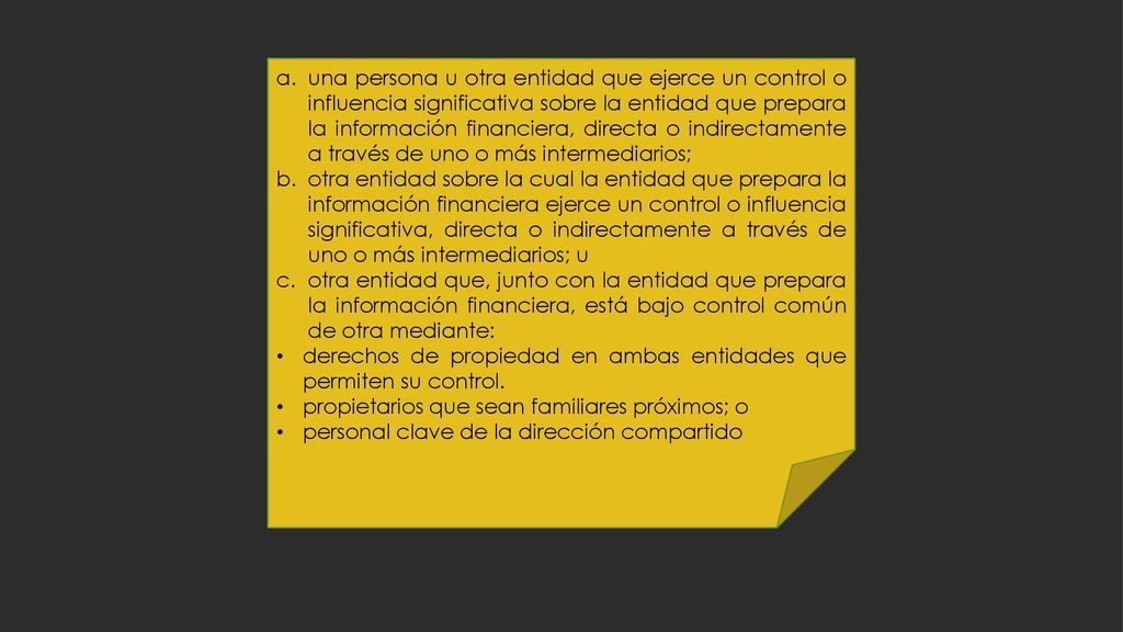 una persona u otra entidad que ejerce un control o influencia significativa sobre la entidad que prepara la información financiera, directa o indirectamente a través de uno o más intermediarios;