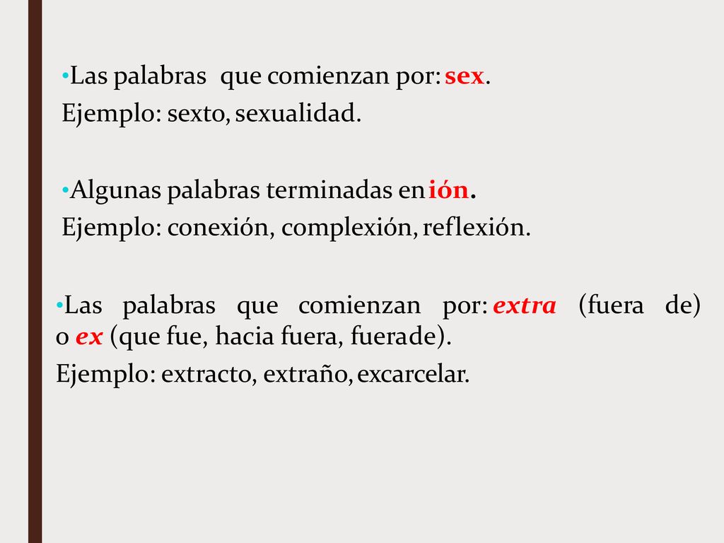 Las palabras que comienzan por: sex. Ejemplo: sexto, sexualidad.