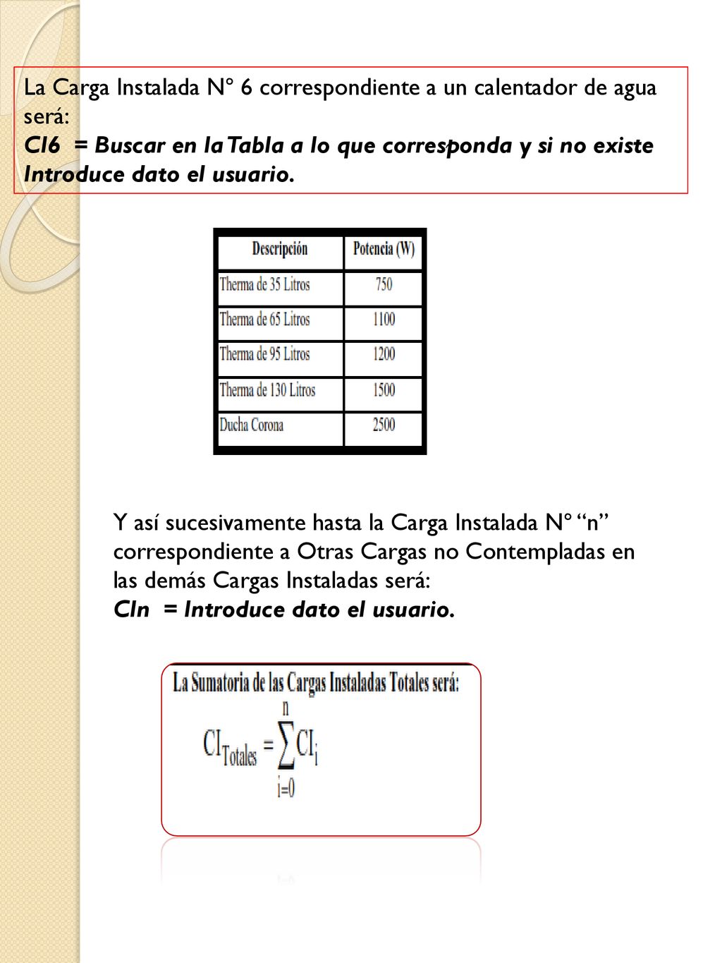 La Carga Instalada Nº 6 correspondiente a un calentador de agua será: