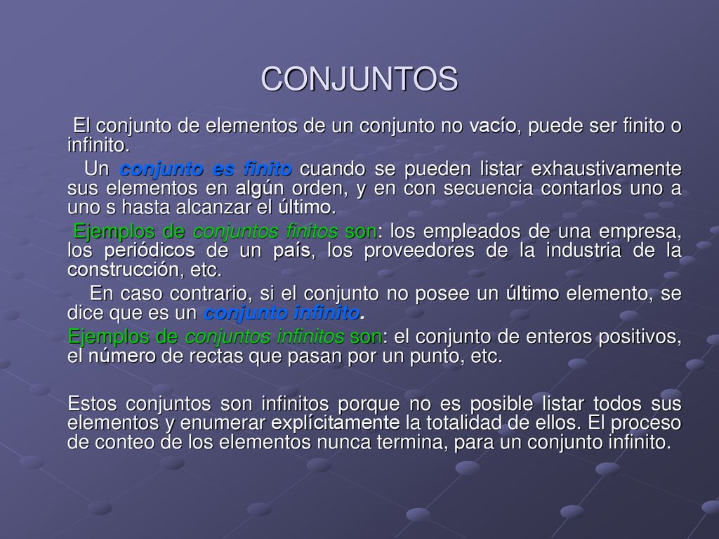 CONJUNTOS El conjunto de elementos de un conjunto no vacío, puede ser finito o infinito.
