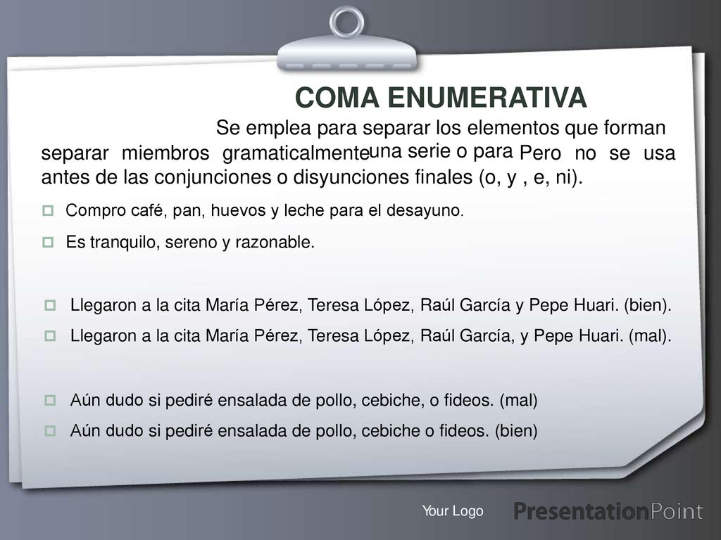 Se emplea para separar los elementos que forman una serie o para