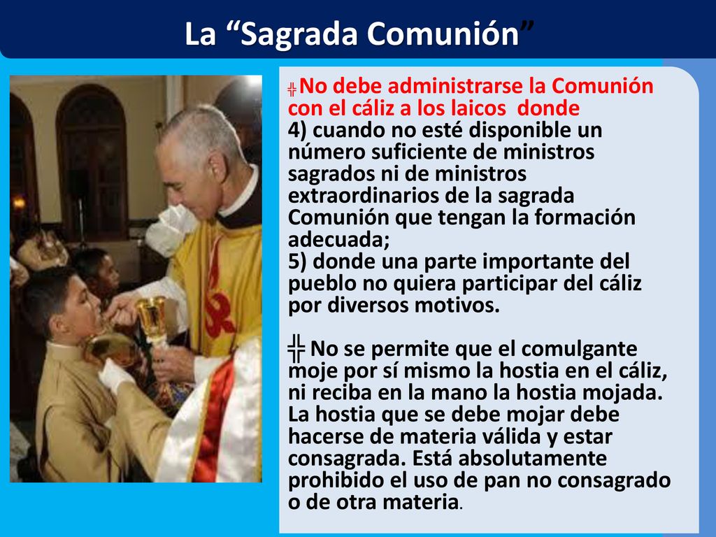 La Sagrada Comunión ╬ No debe administrarse la Comunión con el cáliz a los laicos donde.
