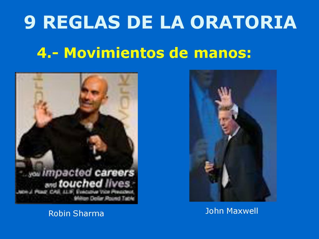 9 REGLAS DE LA ORATORIA 4.- Movimientos de manos: John Maxwell