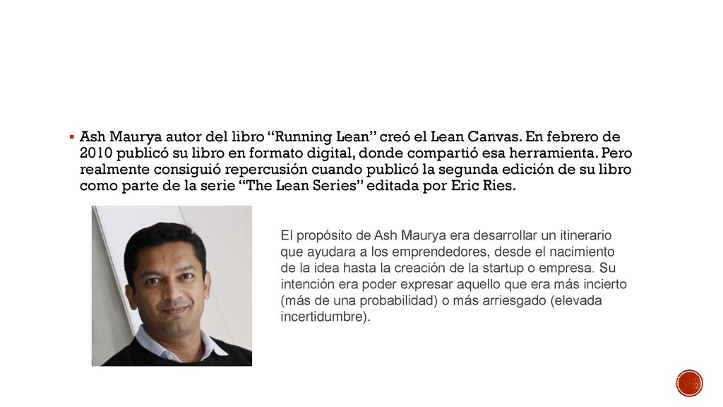 Ash Maurya autor del libro Running Lean creó el Lean Canvas