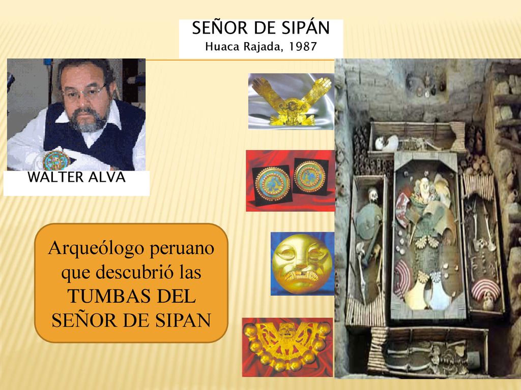 Arqueólogo peruano que descubrió las TUMBAS DEL SEÑOR DE SIPAN
