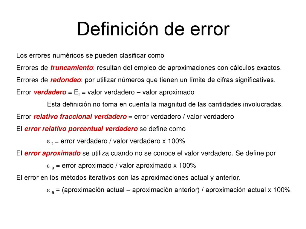Definición de error Los errores numéricos se pueden clasificar como