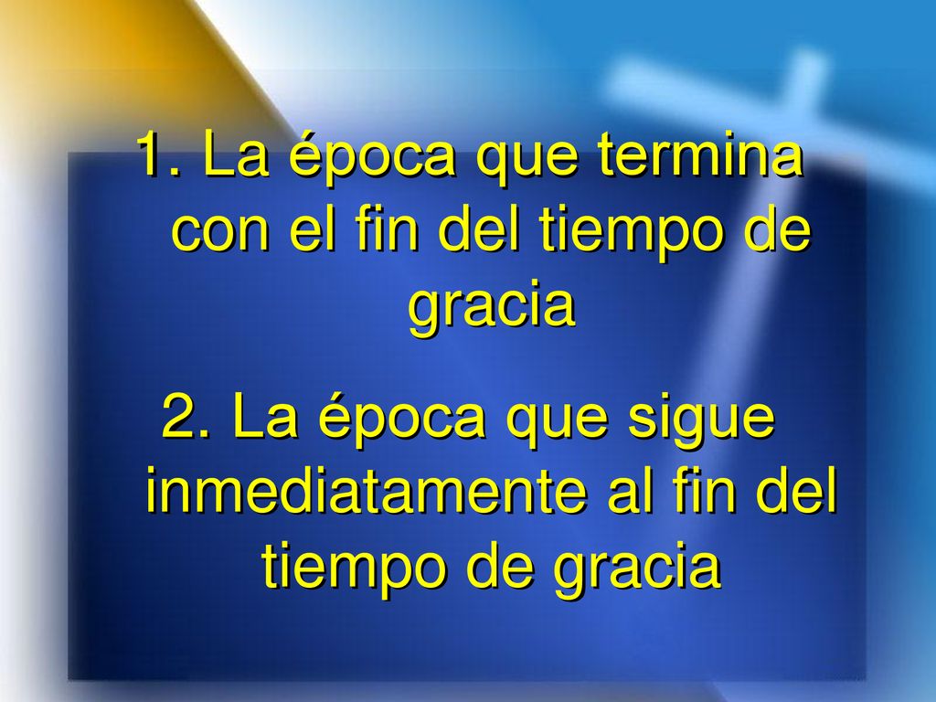 La época que termina con el fin del tiempo de gracia