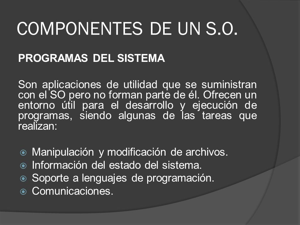 COMPONENTES DE UN S.O. PROGRAMAS DEL SISTEMA