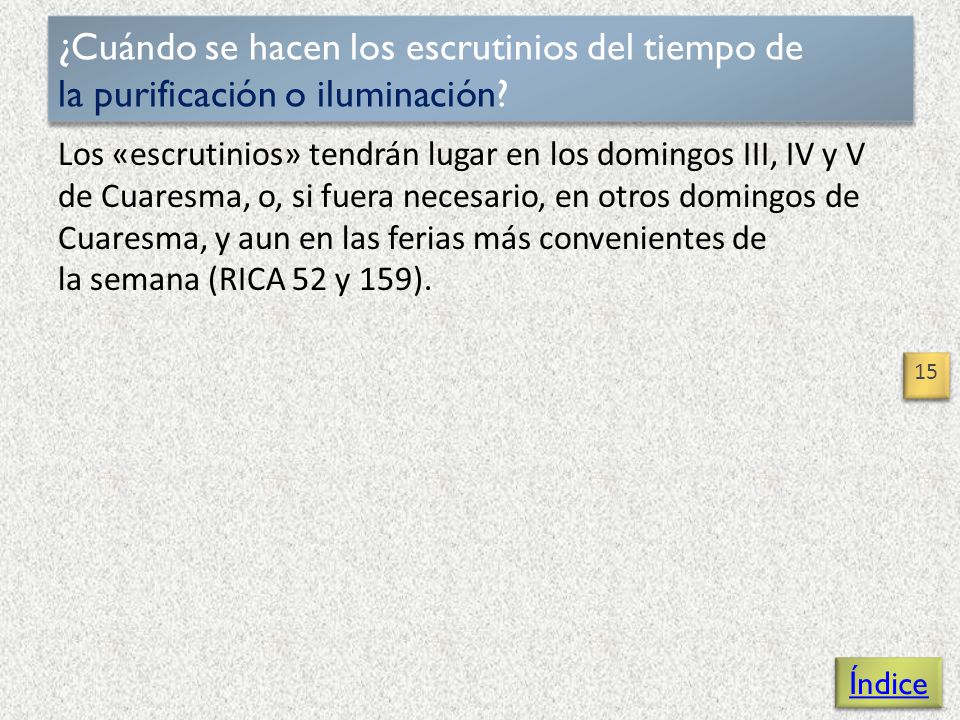 ¿Cuándo se hacen los escrutinios del tiempo de la purificación o iluminación