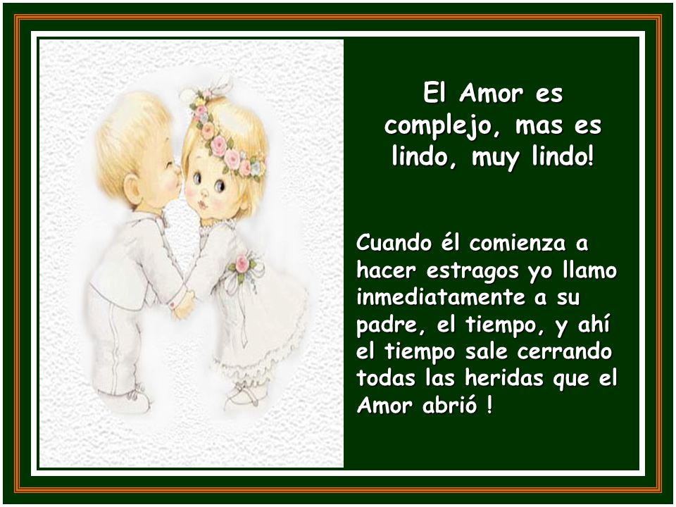 El Amor es complejo, mas es lindo, muy lindo!