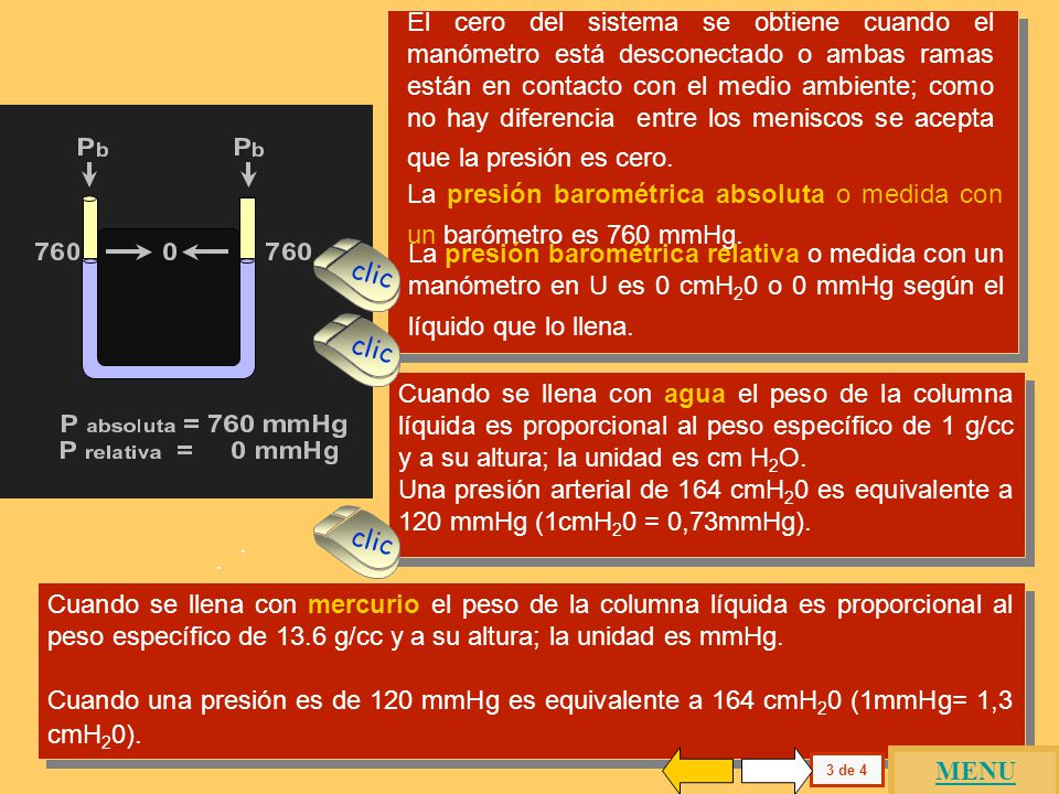 La presión barométrica absoluta o medida con un barómetro es 760 mmHg.