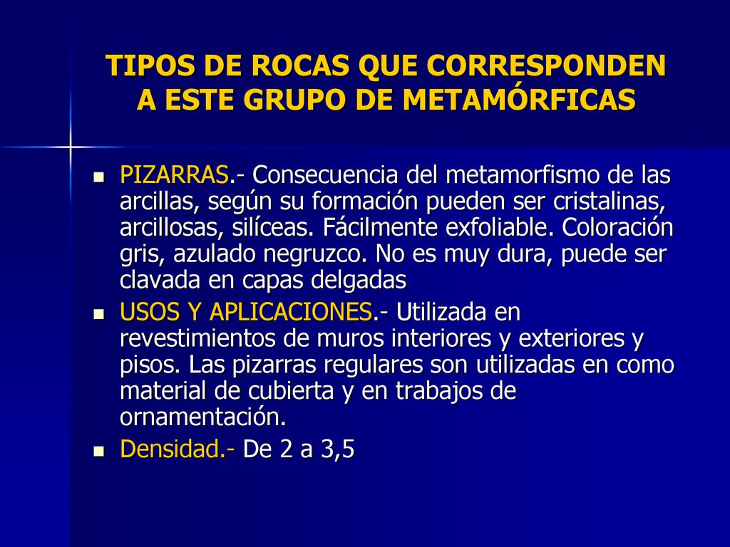 TIPOS DE ROCAS QUE CORRESPONDEN A ESTE GRUPO DE METAMÓRFICAS