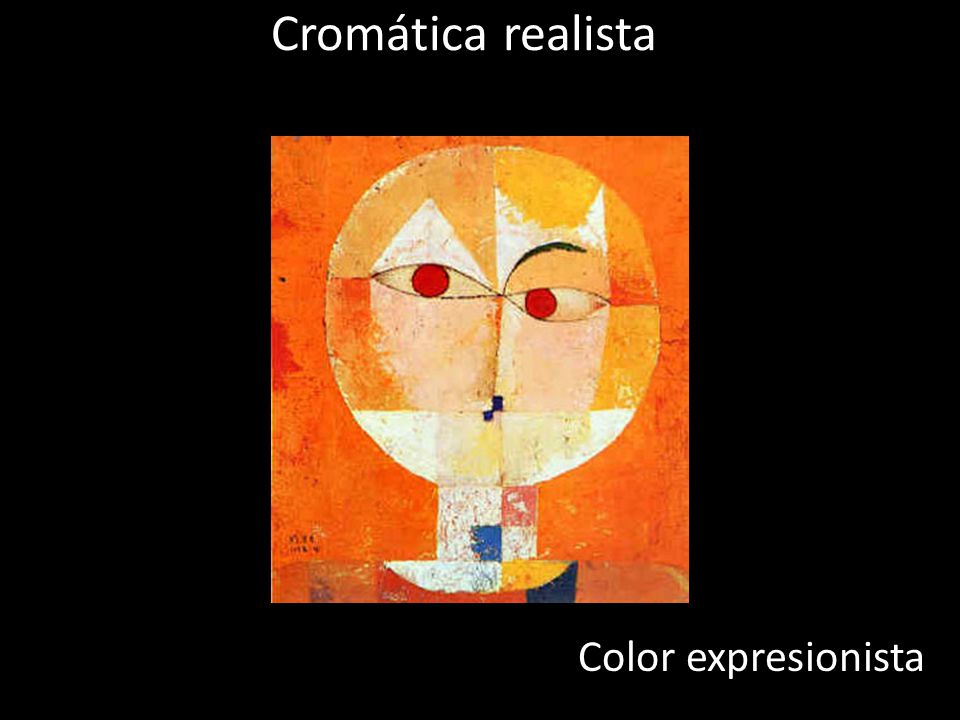 Cromática realista Color expresionista