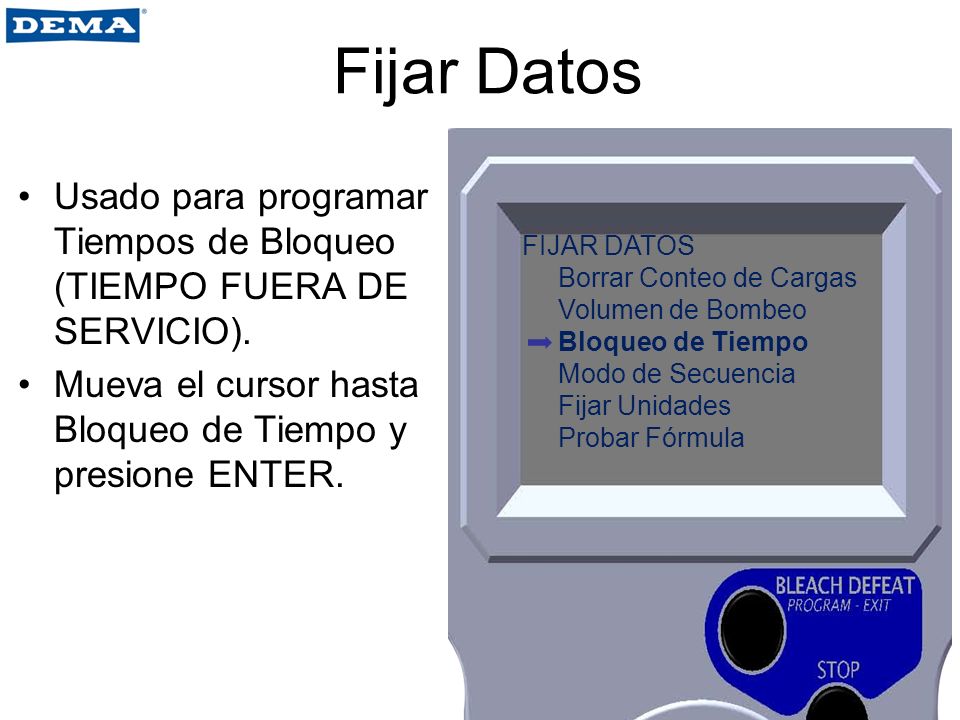 Fijar Datos Usado para programar Tiempos de Bloqueo (TIEMPO FUERA DE SERVICIO). Mueva el cursor hasta Bloqueo de Tiempo y presione ENTER.
