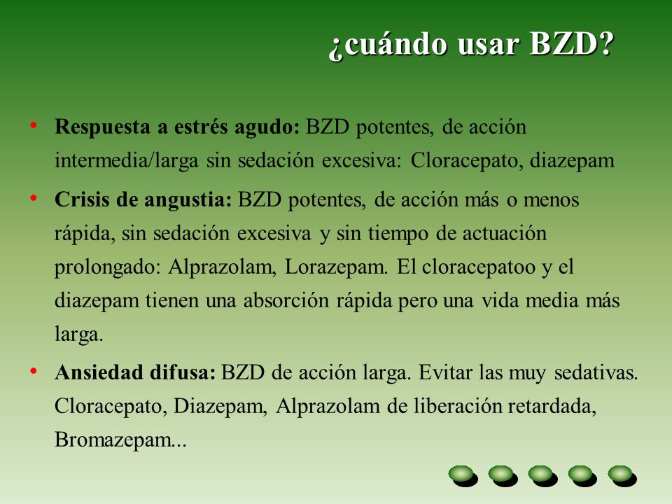 ¿cuándo usar BZD Respuesta a estrés agudo: BZD potentes, de acción intermedia/larga sin sedación excesiva: Cloracepato, diazepam.