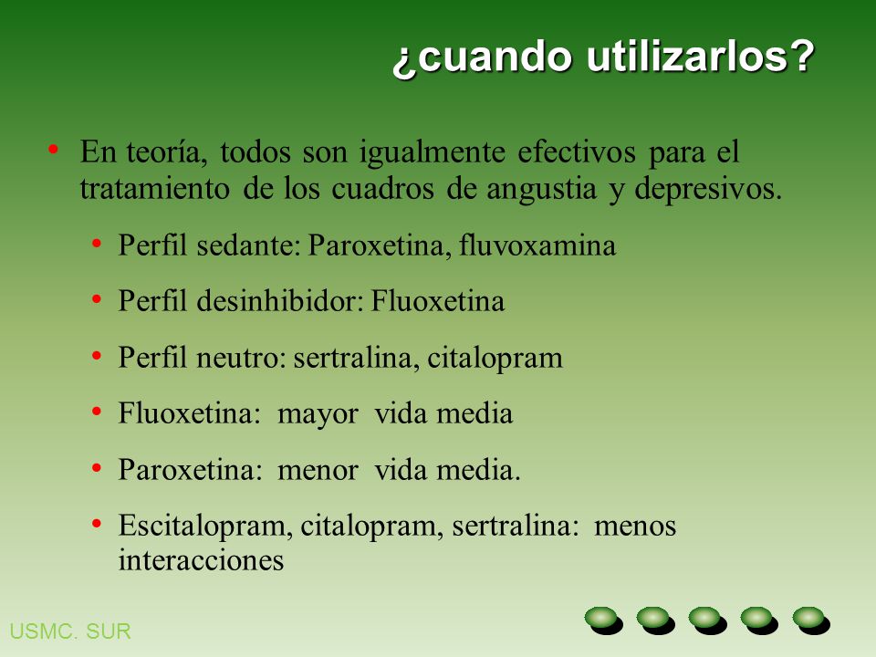 ¿cuando utilizarlos En teoría, todos son igualmente efectivos para el tratamiento de los cuadros de angustia y depresivos.