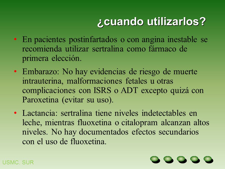 ¿cuando utilizarlos En pacientes postinfartados o con angina inestable se recomienda utilizar sertralina como fármaco de primera elección.