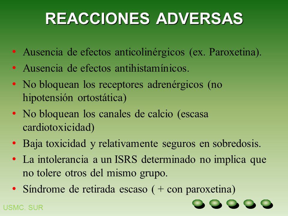REACCIONES ADVERSAS Ausencia de efectos anticolinérgicos (ex. Paroxetina). Ausencia de efectos antihistamínicos.