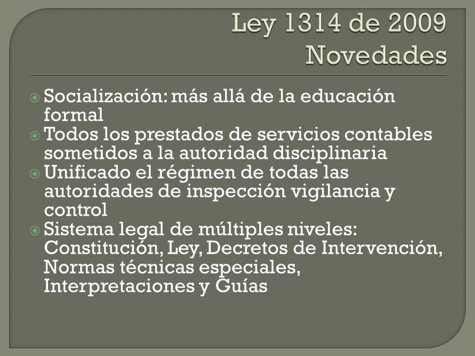 Ley 1314 de 2009 Novedades Socialización: más allá de la educación formal.