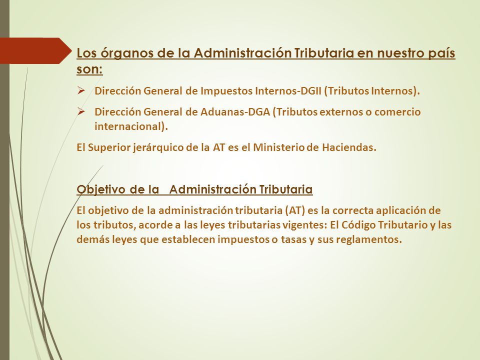 Los órganos de la Administración Tributaria en nuestro país son: