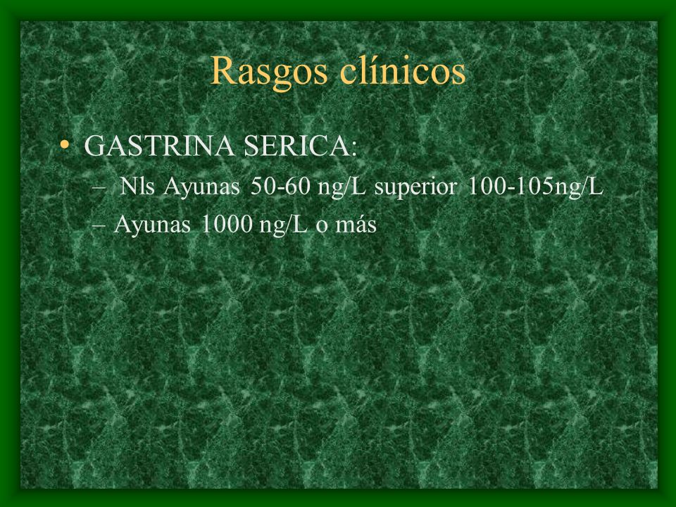 Rasgos clínicos GASTRINA SERICA: