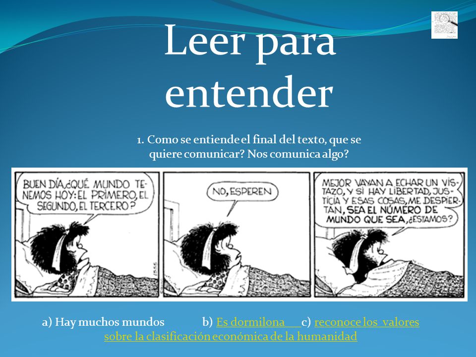 Leer para entender 1. Como se entiende el final del texto, que se quiere comunicar Nos comunica algo