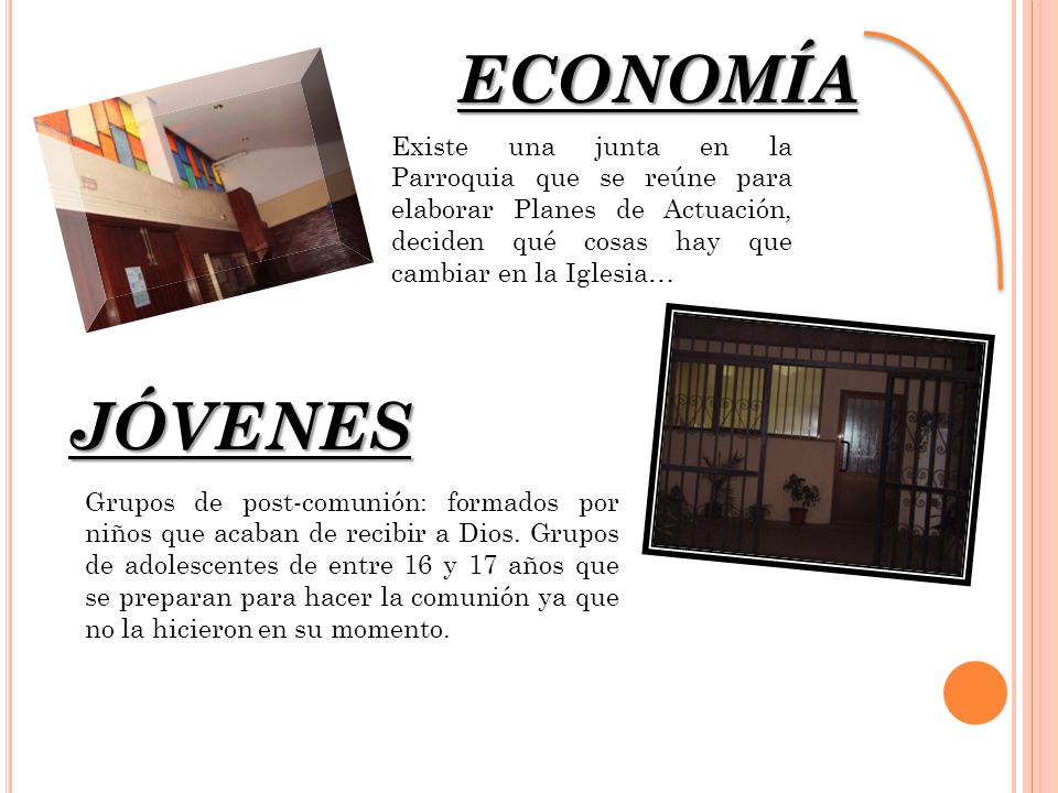 ECONOMÍA Existe una junta en la Parroquia que se reúne para elaborar Planes de Actuación, deciden qué cosas hay que cambiar en la Iglesia…