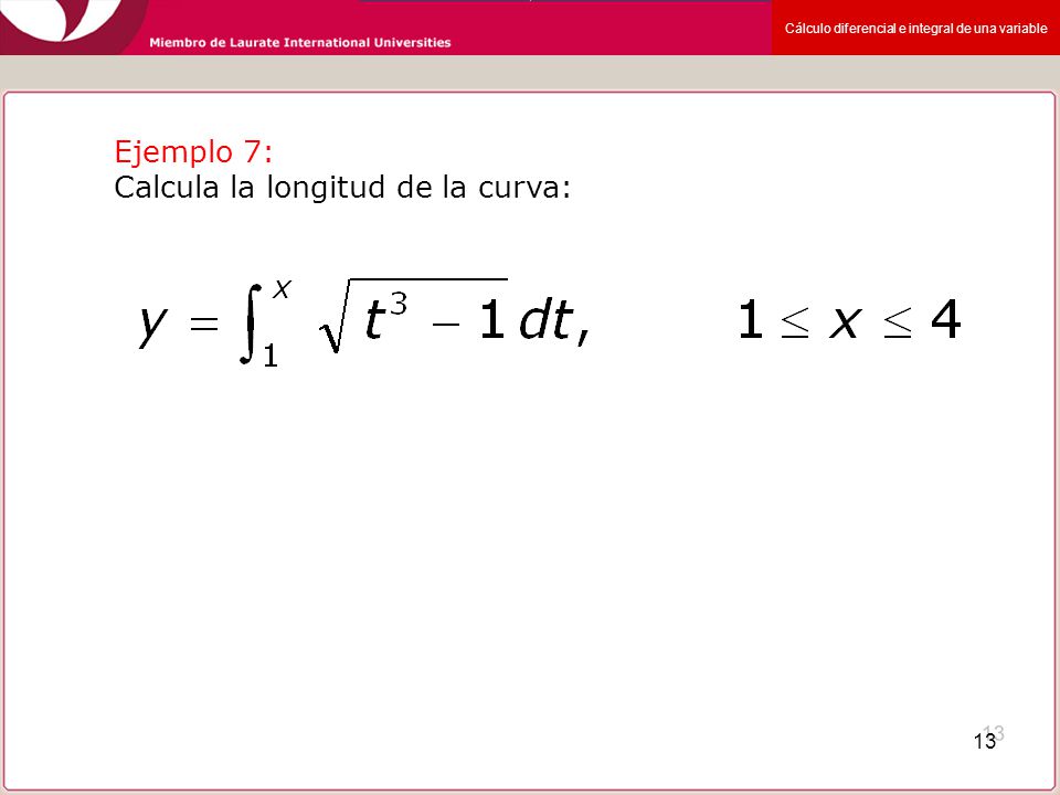 Ejemplo 7: Calcula la longitud de la curva: