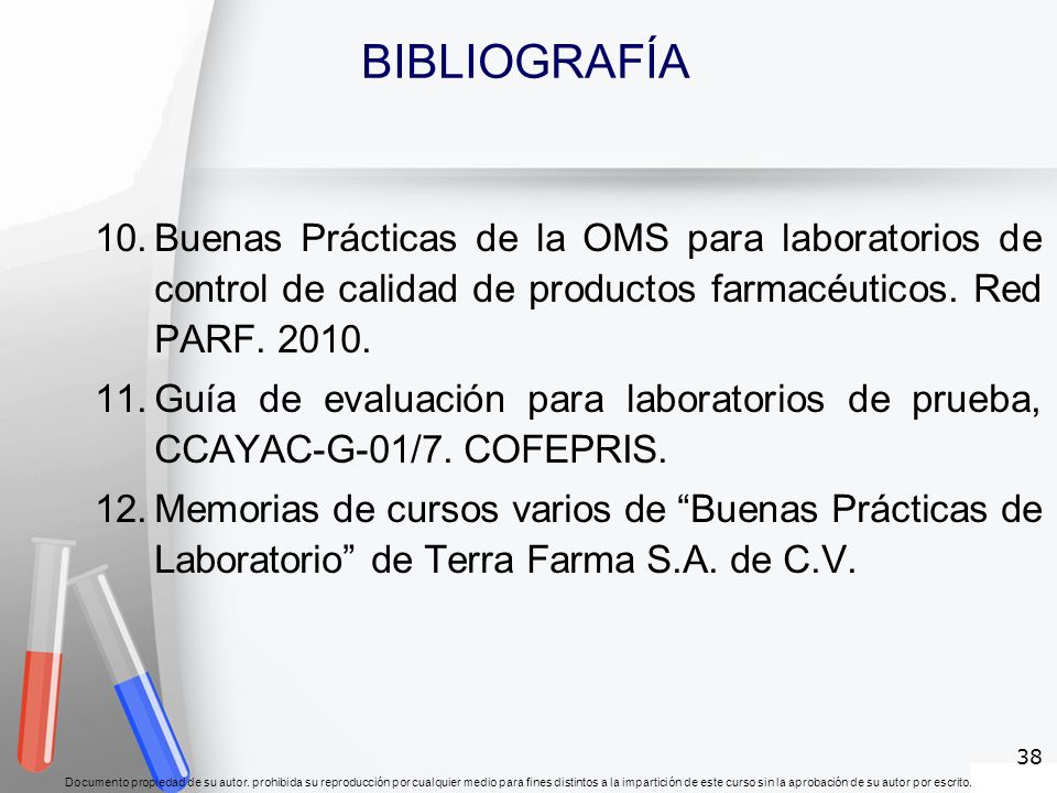 BIBLIOGRAFÍA Buenas Prácticas de la OMS para laboratorios de control de calidad de productos farmacéuticos. Red PARF