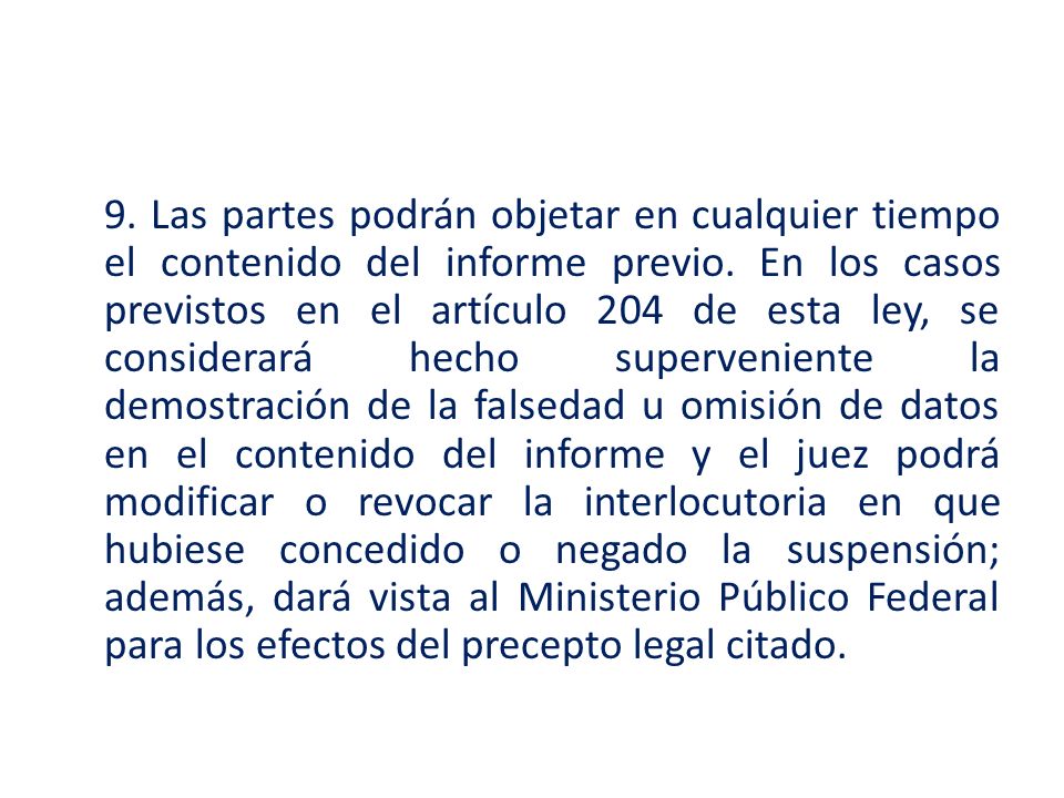 9. Las partes podrán objetar en cualquier tiempo el contenido del informe previo.