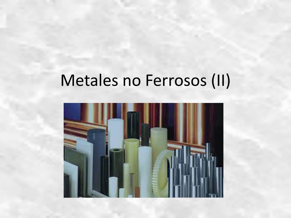 Metales no Ferrosos (II)